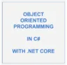 Object Oriented Programming In C# With .NET CORE